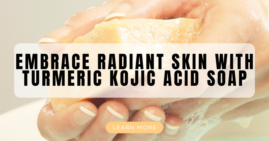 Embrace Radiant Skin with Turmeric Kojic Acid Soap - The Ultimate Skincare Power Duo
